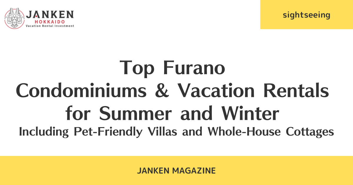 Top Furano Condominiums & Vacation Rentals for Summer and Winter — Including Pet-Friendly Villas and Whole-House Cottages